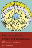 Free improvisation: history and perspectives edito da LIM