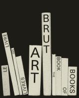Art brut. The book of books-Le livre des livres di Klein, Berst edito da 5 Continents Editions