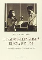 Il teatro dell'Università di Roma (1935-1958) di Maria Grazia Berlangieri edito da Bulzoni