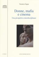 Donne, mafia e cinema di Veronica Vegna edito da Longo Angelo