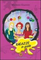 Ragazze in giallo di Maurizio Giannini edito da La Medusa