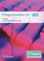 Programmare in go. Ediz. MyLab. Con Contenuto digitale per accesso on line di Ivo Balbaert edito da Pearson