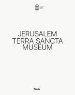 Jerusalem Terra Sancta Museum edito da Electa
