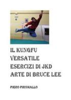 L' arte di Bruce Lee. Esercizi di JKD di Piero Piromallo edito da Youcanprint