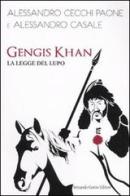 Gengis Khan. La legge del lupo di Alessandro Cecchi Paone, Alessandro Casale edito da Curcio