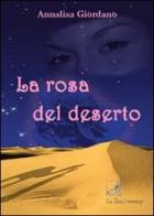 La rosa del deserto di Annalisa Giordano edito da La Zisa