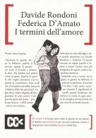 I termini dell'amore di Federica D'Amato, Davide Rondoni edito da CartaCanta