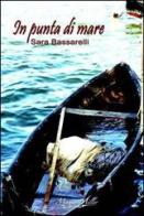 In punta di mare di Sara Bassarelli edito da Morgan Miller Edizioni