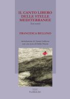 Il canto libero delle stelle mediterranee di Francesca Bellino edito da FusibiliaLibri