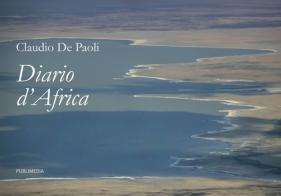 Diario d'Africa di Claudio De Paoli edito da Publimedia