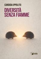 Diversità senza fiamme di Candida Ippolito edito da Scatole Parlanti