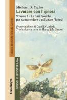 Lavorare con l'ipnosi vol.1 di Michael D. Yapko edito da Franco Angeli