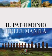 Il patrimonio dell'umanità. Ediz. illustrata edito da Touring