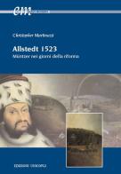 Allstedt 1523. Müntzer nei giorni della riforma di Christopher Martinuzzi edito da Unicopli