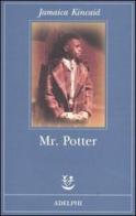 Mr. Potter di Jamaica Kincaid edito da Adelphi
