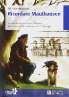 Ricordare Mauthausen. Con e-book. Con espansione online di Patrizia Marzocchi edito da Raffaello