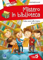 Mistero in biblioteca. Cinque amici alla ricerca di avventure di Fulvia Degl'Innocenti edito da Raffaello