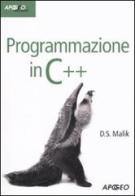 Programmazione in C++ di D. S. Malik edito da Apogeo