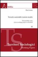 Towards sustainable tourism models. The feasibility study of an ecovillage project in Scotland di Rita Cannas edito da Aracne