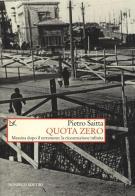 Quota zero. Messina dopo il terremoto: la ricostruzione infinita di Pietro Saitta edito da Donzelli