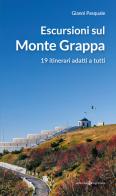 Escursioni sul Monte Grappa. 19 itinerari adatti a tutti di Gianni Pasquale edito da Editoriale Programma