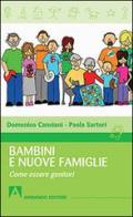 Bambini e nuove famiglie. Come essere genitori di Domenico Canciani, Paola Sartori edito da Armando Editore