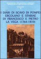 I diari di scavo di Pompei, Ercolano e Stabiae di Francesco e Pietro La Vega (1764-1810) di Mario Pagano edito da L'Erma di Bretschneider