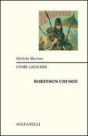 Come leggere Robinson Crusoe di Michela Marroni edito da Solfanelli