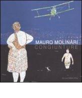 Mauro Molinari. Congiunture. Catalogo della mostra. (Roma, 10 luglio-5 settembre 2010) edito da De Luca Editori d'Arte