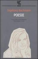 Poesie. Testo tedesco a fronte di Ingeborg Bachmann edito da Guanda
