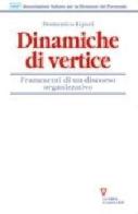 Dinamiche di vertice. Frammenti di un discorso organizzativo di Domenico Lipari edito da Guerini e Associati