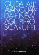 Guida all'avanguardia e alla New Age. Con compact disk di Piero Scaruffi edito da Arcana