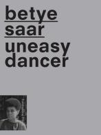 Betye Saat. Uneasy dancer. Ediz. multilingue edito da Progetto Prada Arte