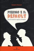 Pierino e il default (la crisi economica rappata a mio figlio) di Giampiero Attanasio edito da Federighi