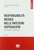 Responsabilità medica nelle infezioni ospedaliere. Profili giuridici e medico-legali edito da Maggioli Editore