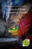 Il testamento di Cassandra. Le cronache di Doom di Marco Bassani, Francesca Daniele edito da Europa Edizioni