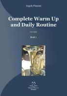Complete warm up and daily routine. For tuba vol.1 di Angelo Piazzini edito da Edizioni Momenti-Ribera