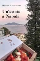 Un' estate a Napoli di Monny Zucchetti edito da Youcanprint