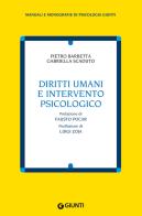 Diritti umani e intervento psicologico di Pietro Barbetta, Gabriella Scaduto edito da Giunti Editore