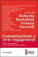 Comunicazione e civic engagement. Media, spazi pubblici e nuovi processi di partecipazione edito da Franco Angeli