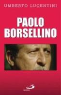 Paolo Borsellino di Umberto Lucentini edito da San Paolo Edizioni