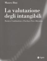 La valutazione degli intangibili. Business Combinations e Purchase Price Allocation di Mauro Bini edito da EGEA