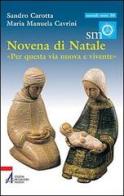 Novena di Natale. «Per questa via nuova e vivente» di Sandro Carotta, Maria Manuela Cavrini edito da EMP