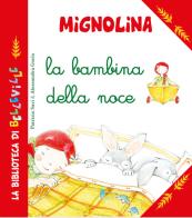 Mignolina la bambina della noce di Patrizia Savi edito da Edizioni del Baldo
