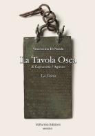 La tavola Osca di Capracotta/Agnone. La storia di Vincenzino Di Nardo edito da Volturnia Edizioni