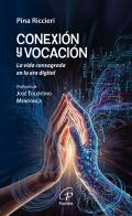 Conexión y vocación. La vida consagrada en la era digital di Pina Riccieri edito da Paoline Editoriale Libri