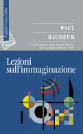 Lezioni sull'immaginazione di Paul Ricoeur edito da Raffaello Cortina Editore