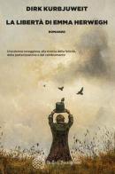 La libertà di Emma Herwegh di Dirk Kurbjuweit edito da Bollati Boringhieri