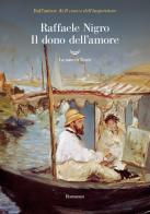 Il dono dell'amore di Raffaele Nigro edito da La nave di Teseo