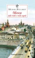 Mosca dalle mille e mille cupole di Michail Bulgakov edito da Passigli